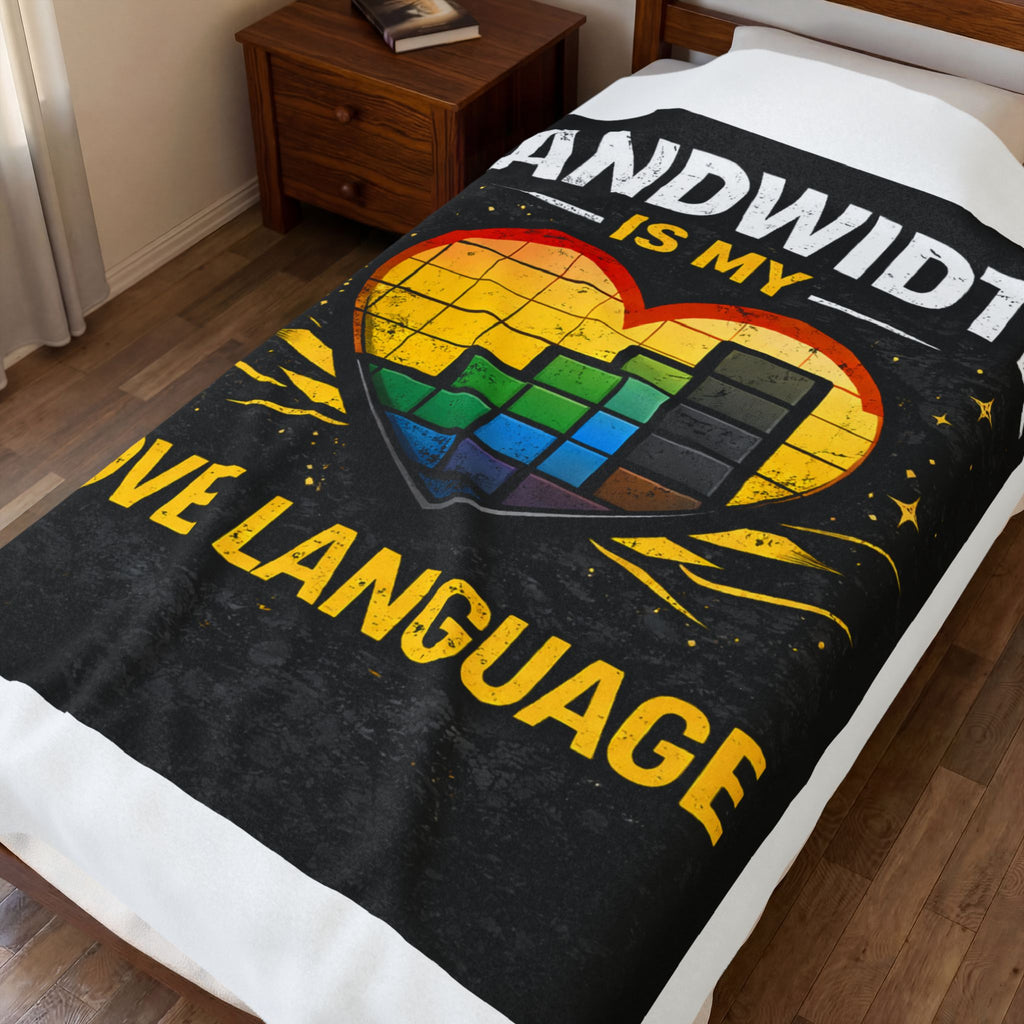 "Bandwidth is my Love Language" IT Humor Funny IT Velveteen Plush Blanket