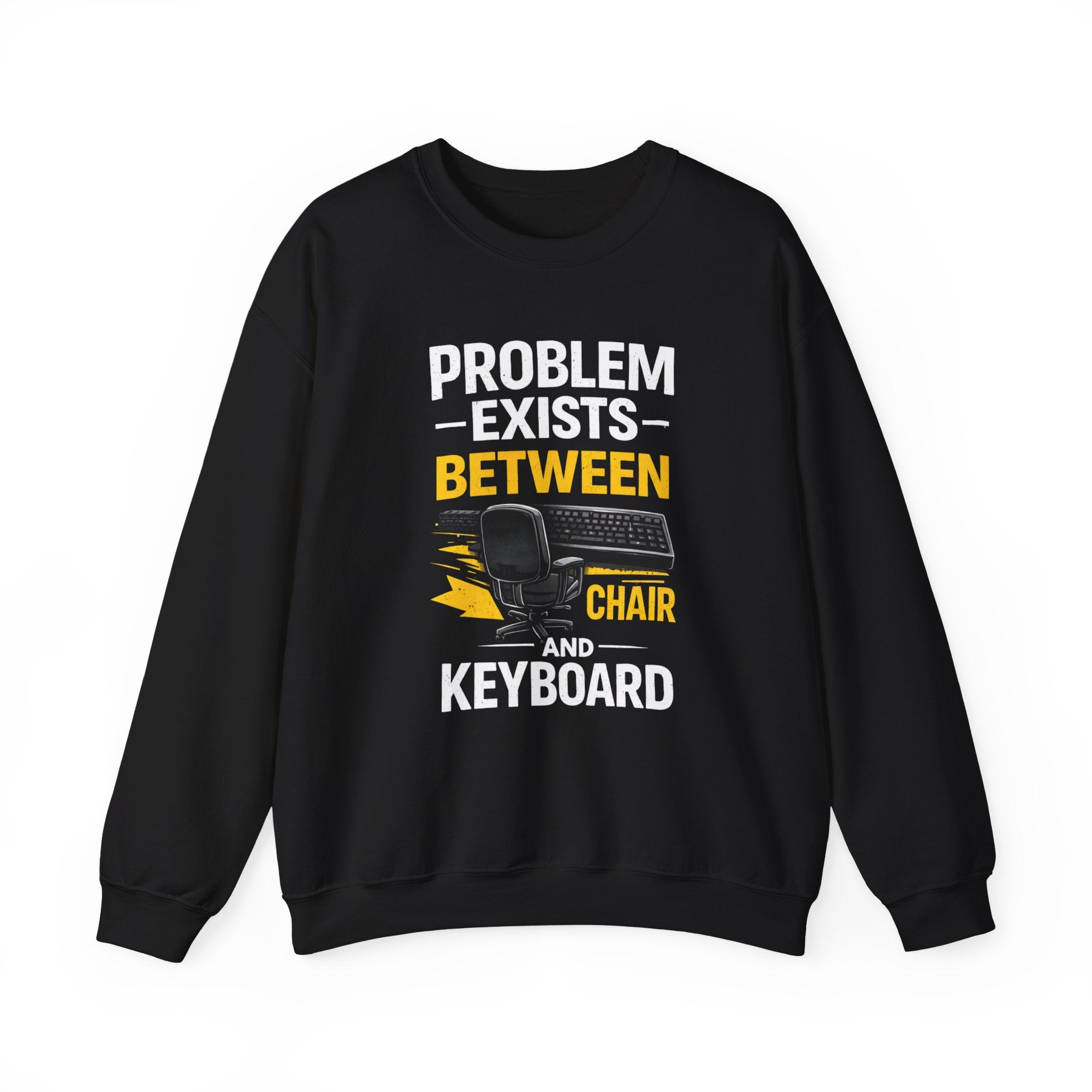 "Problem Exists Between Chair and Keyboard" Graphic Crewneck Sweatshirt