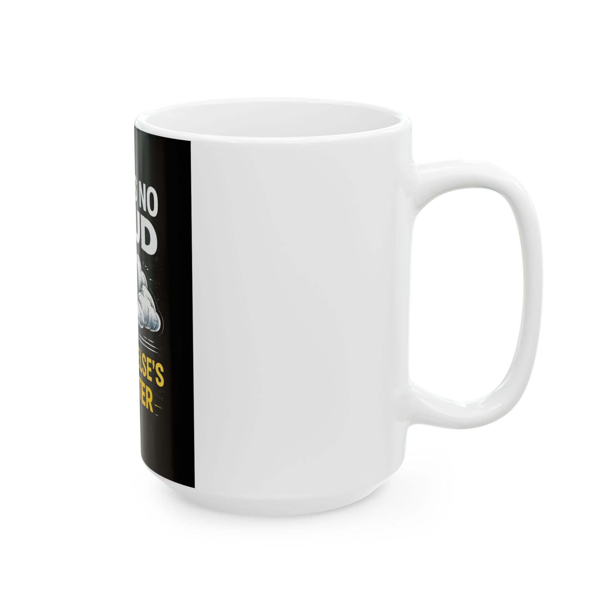 "There Is No Cloud, Just Someone Else's Computer" Tech Humor Ceramic Mug Funny IT Coffee Cup (11oz, 15oz)