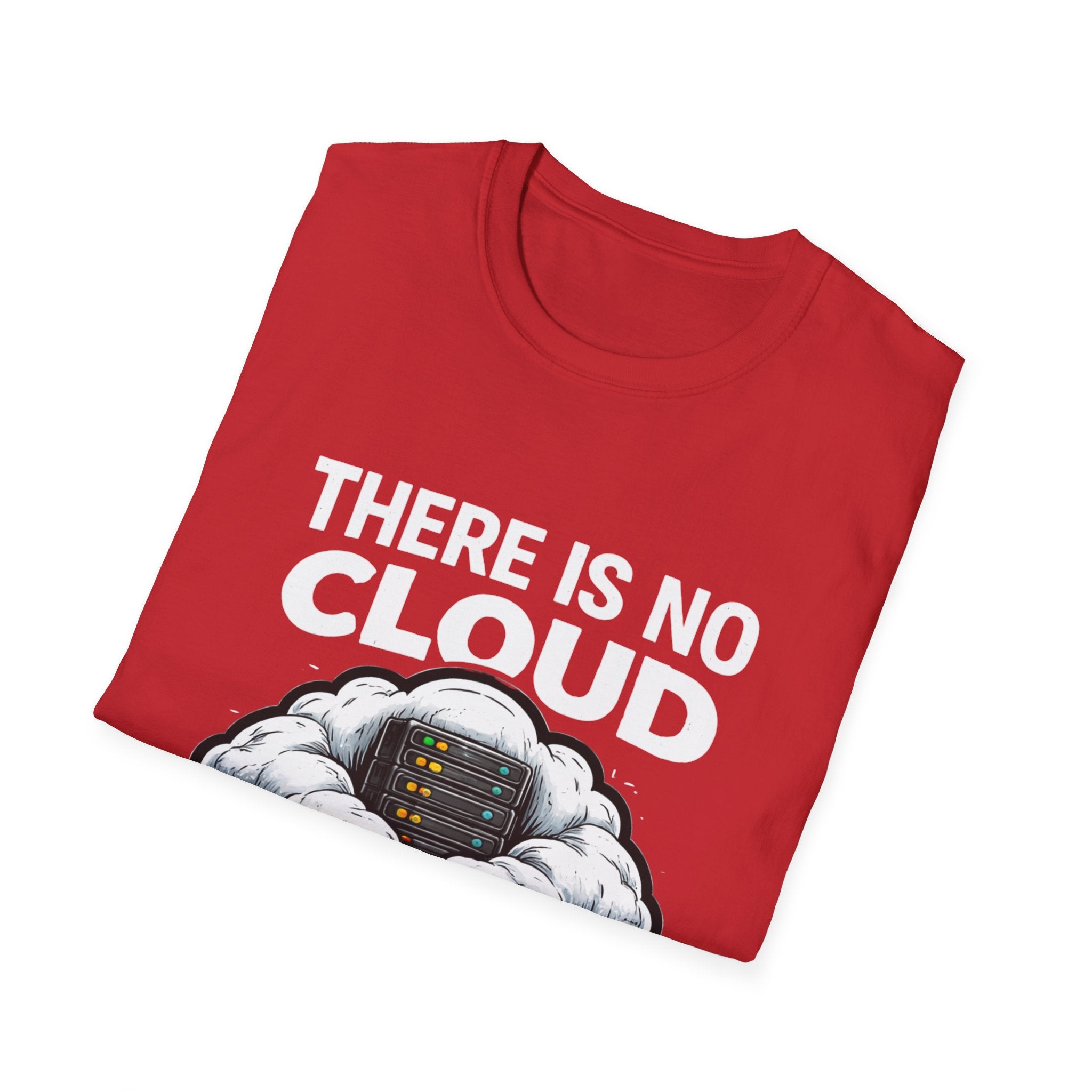 "There Is No Cloud, Just Someone Else's Computer" Funny IT Tech Humor T-Shirt