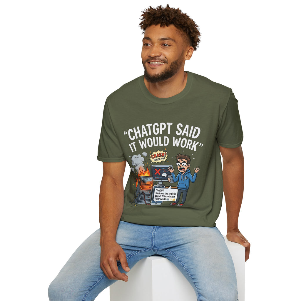 "ChatGPT Said It Would Work" Funny IT T-Shirt — Programmer Tech Humor AI Fail Tee