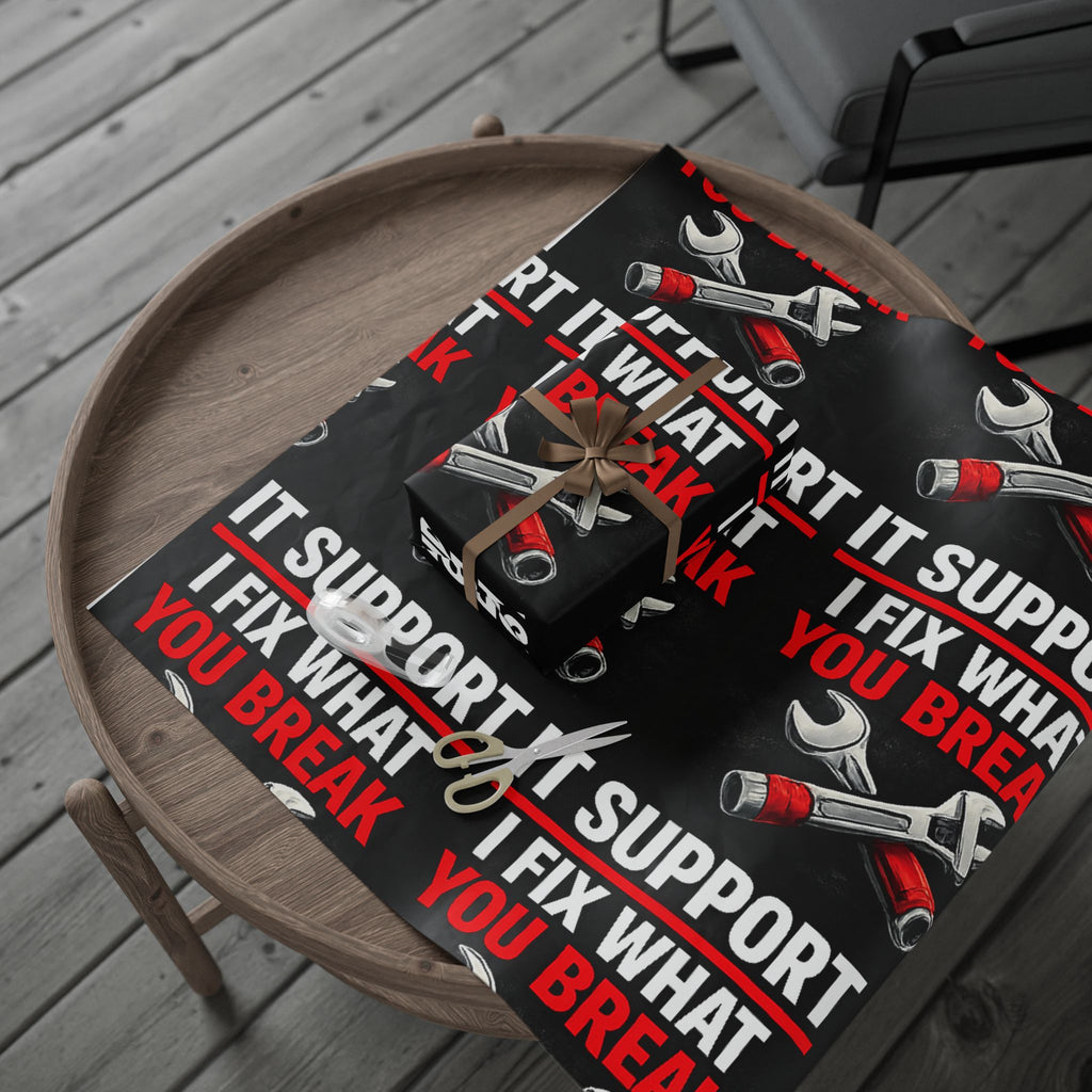 "IT Support: I Fix What You Break" Funny Tech Bold Protest Print IT Humor Wrapping Paper