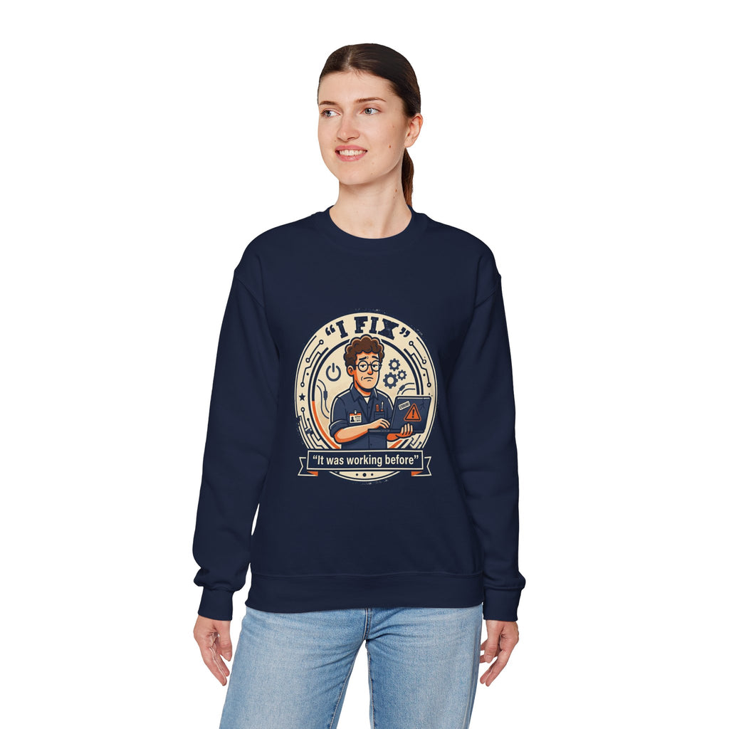 "I Fix: It Worked Before"  Technician Humor Funny IT Crewneck Sweatshirt