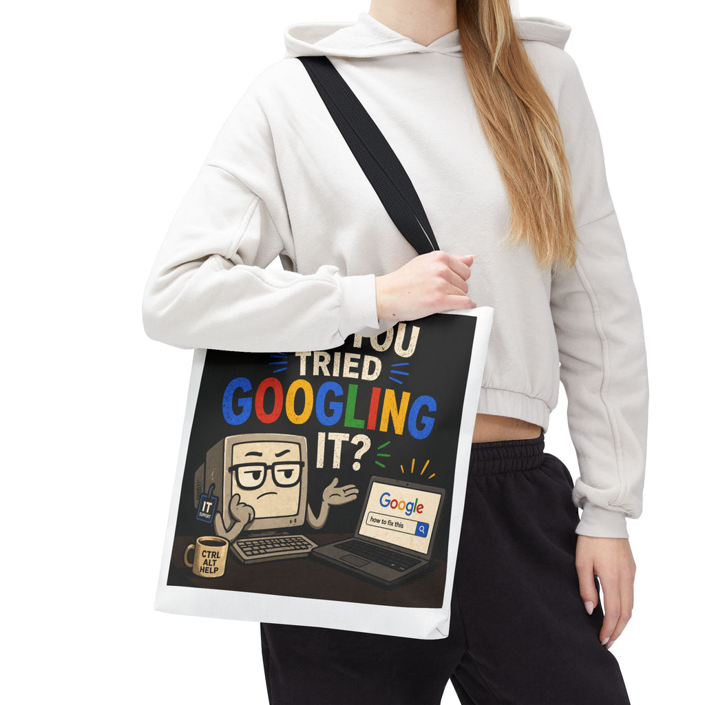 "Have You Tried Googling It?" Tote Bag – Funny Geek IT Humor Laptop Shopper
