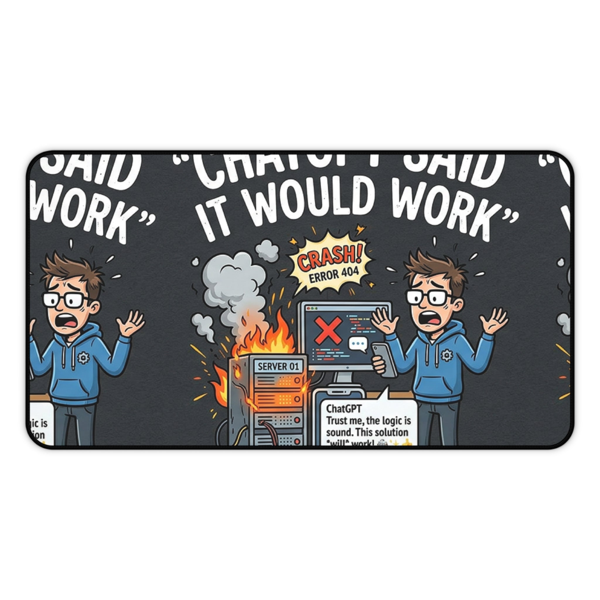 "ChatGPT Said It Would Work" Funny IT Programmer Tech Humor Mouse Pad Desk Mat