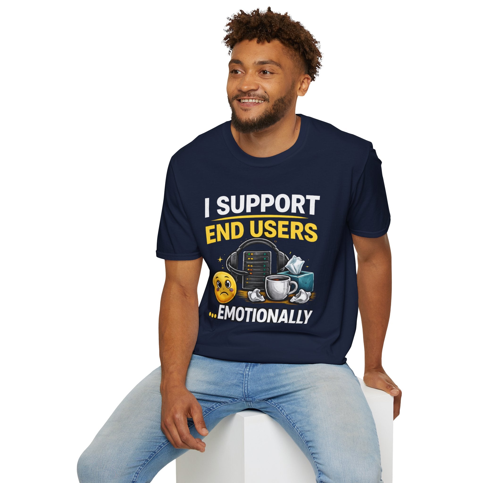 "I Support End Users... Emotionally" T-Shirt — Funny IT Tech Support Humor Tee