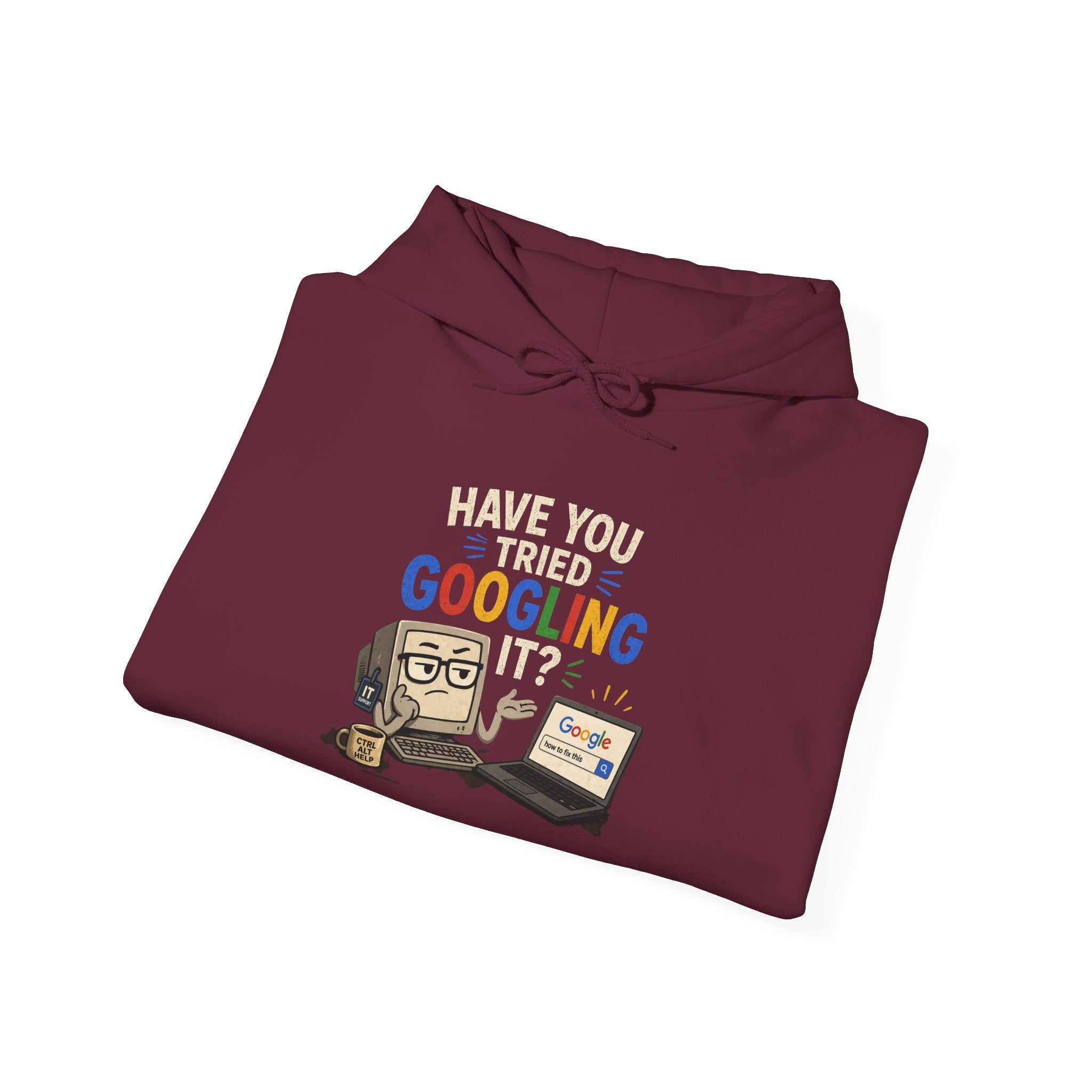"Have You Tried Googling It?" Funny Tech Support Hoodie
