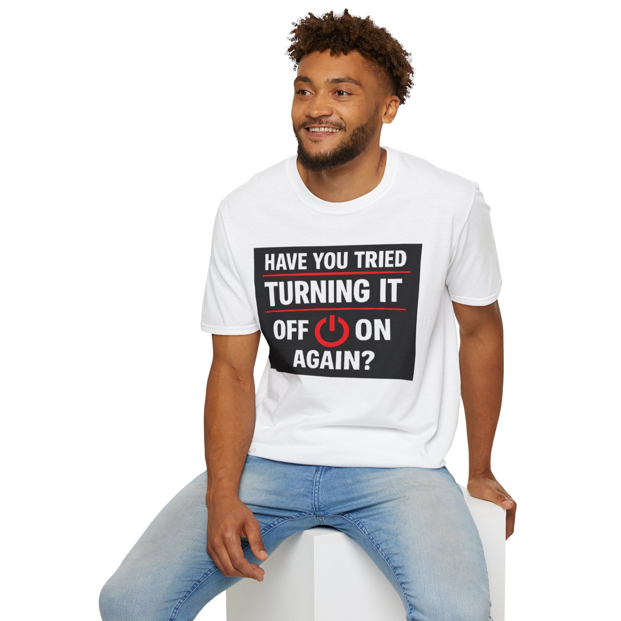 "Have You Tried Turning It Off On Again?" Funny IT T-Shirt Tech Humor Tee