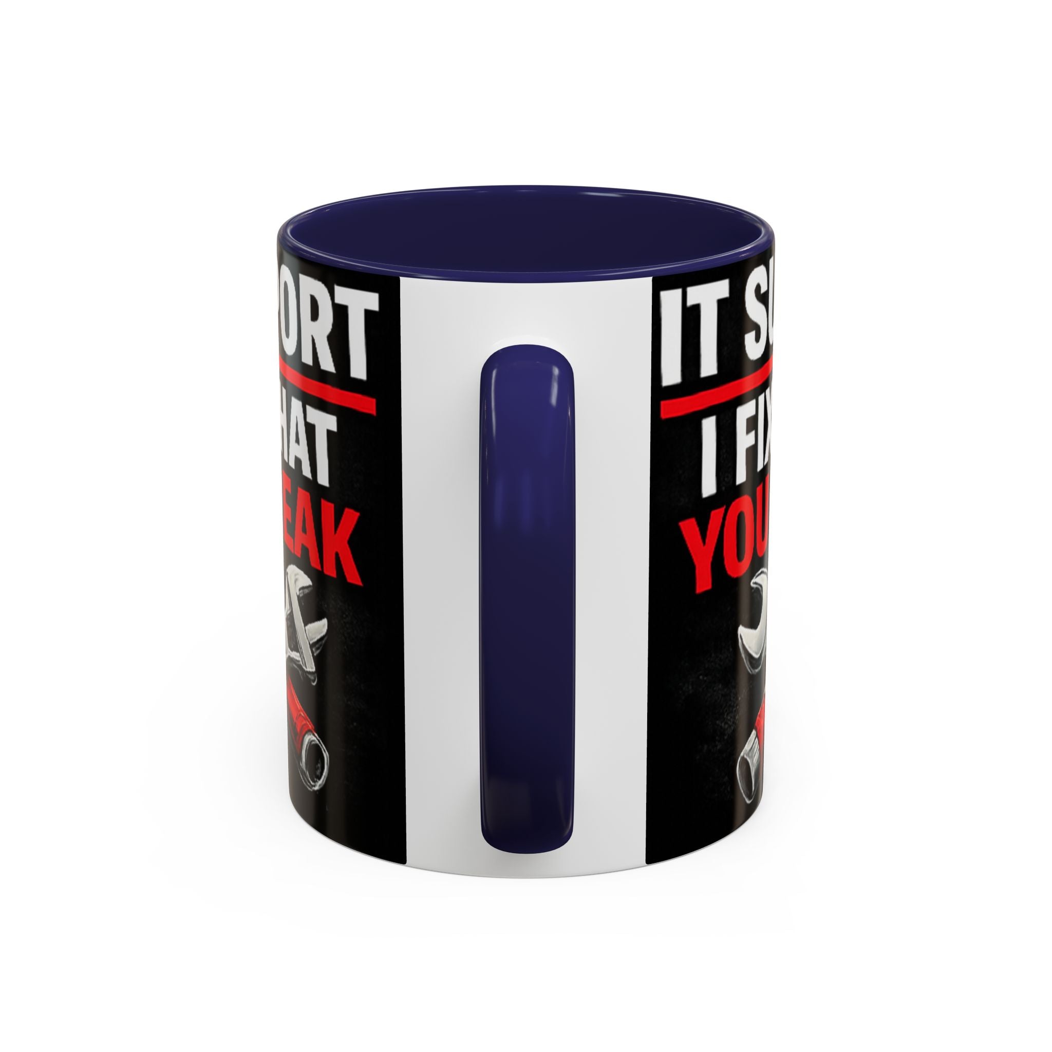 "It Support:  I Fix What You Break" IT Humor Accent Coffee Mug (11, 15oz)