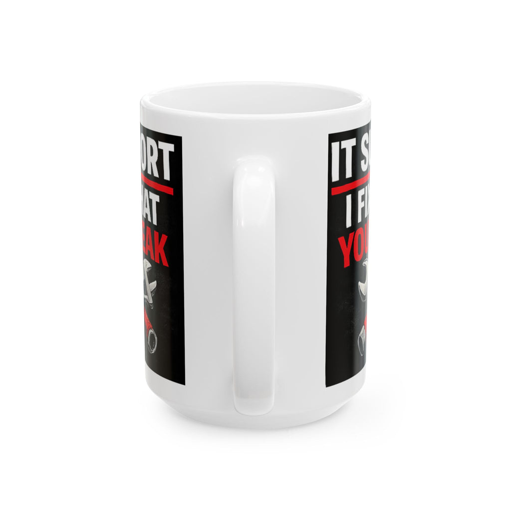 "IT Support: I Fix What You Break" Tech Humor Ceramic Mug, (11oz, 15oz)