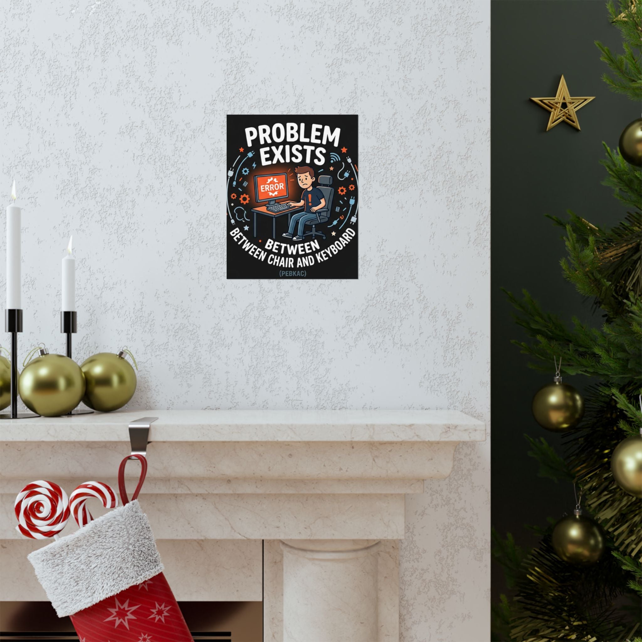 "Problem Exists Between Chair & Keyboard" Tech Humor Funny IT Matte Vertical Posters