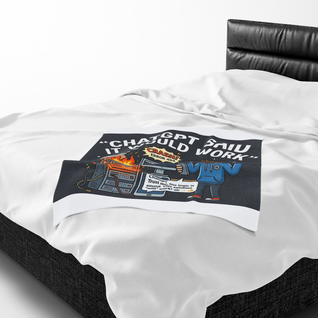 “ChatGPT Said It Would Work” Funny IT AI Tech Fail Throw Tech Humor Velveteen Blanket