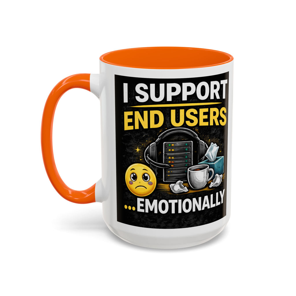 "I Support End Users, Emotionally" IT Humor Accent Coffee Mug (11, 15oz)