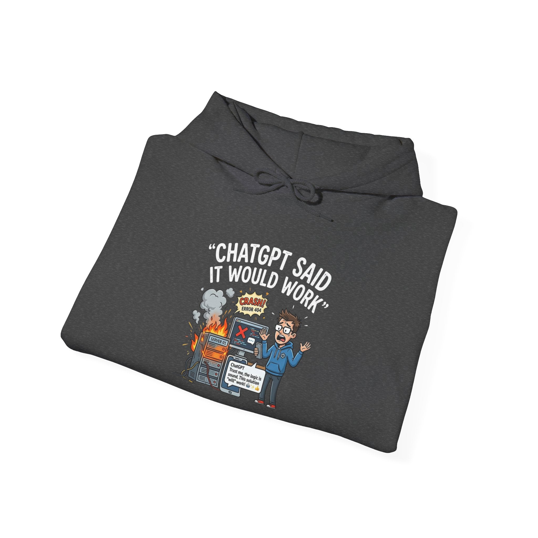“ChatGPT Said It Would Work” Funny AI Fail Hoodie