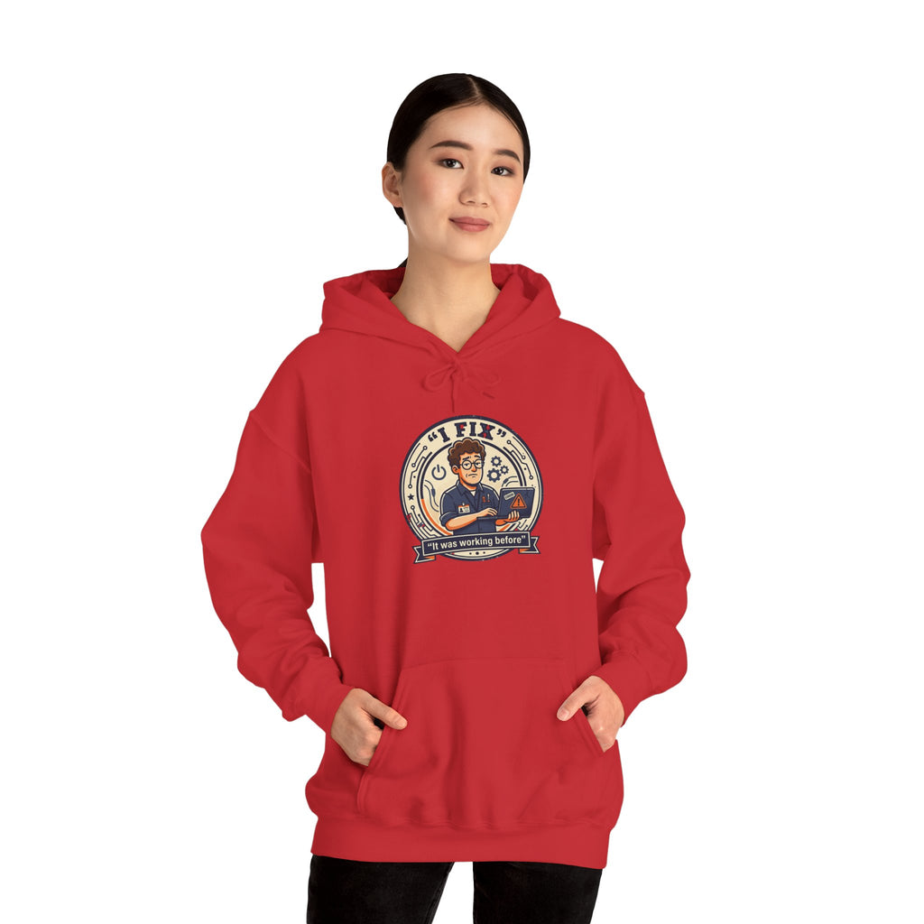 Tech Humor Hoodie - "I Fix: It Worked Before" IT Humor Pullover