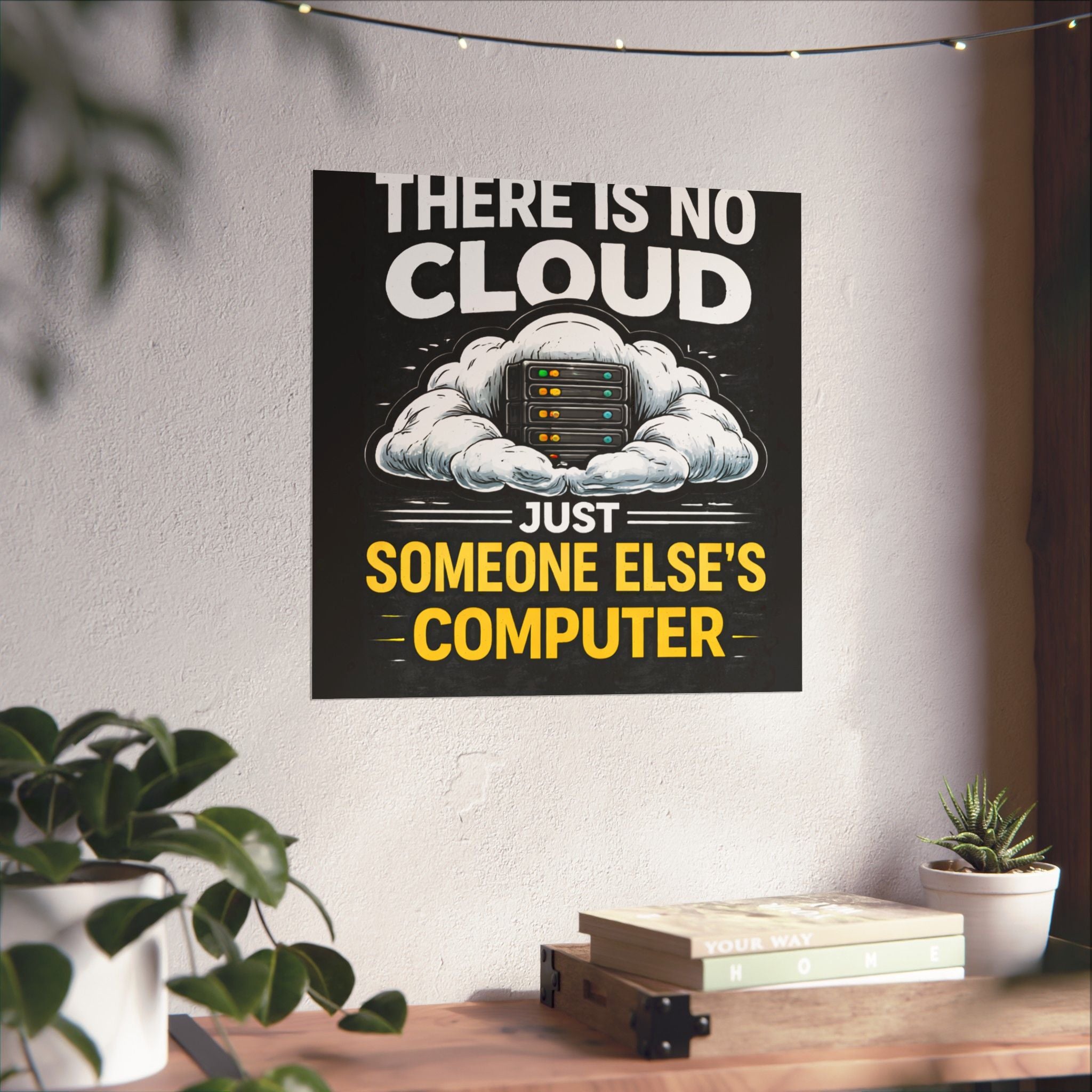 "There Is No Cloud, Just Someone Else's Computer" Tech Humor Funny IT Matte Vertical Poster