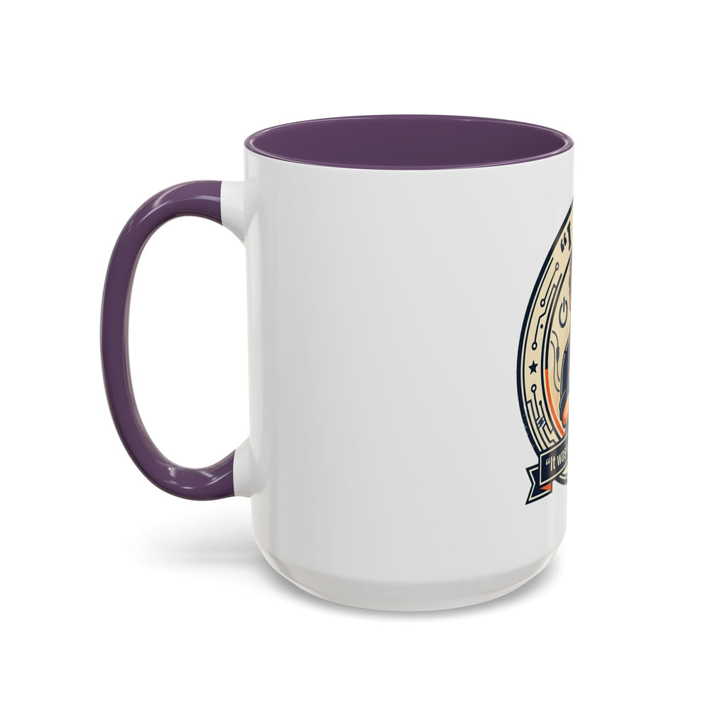 “I Fix: It Was Working Before" Funny Tech Humor Gift for IT & Engineers (11/15oz)