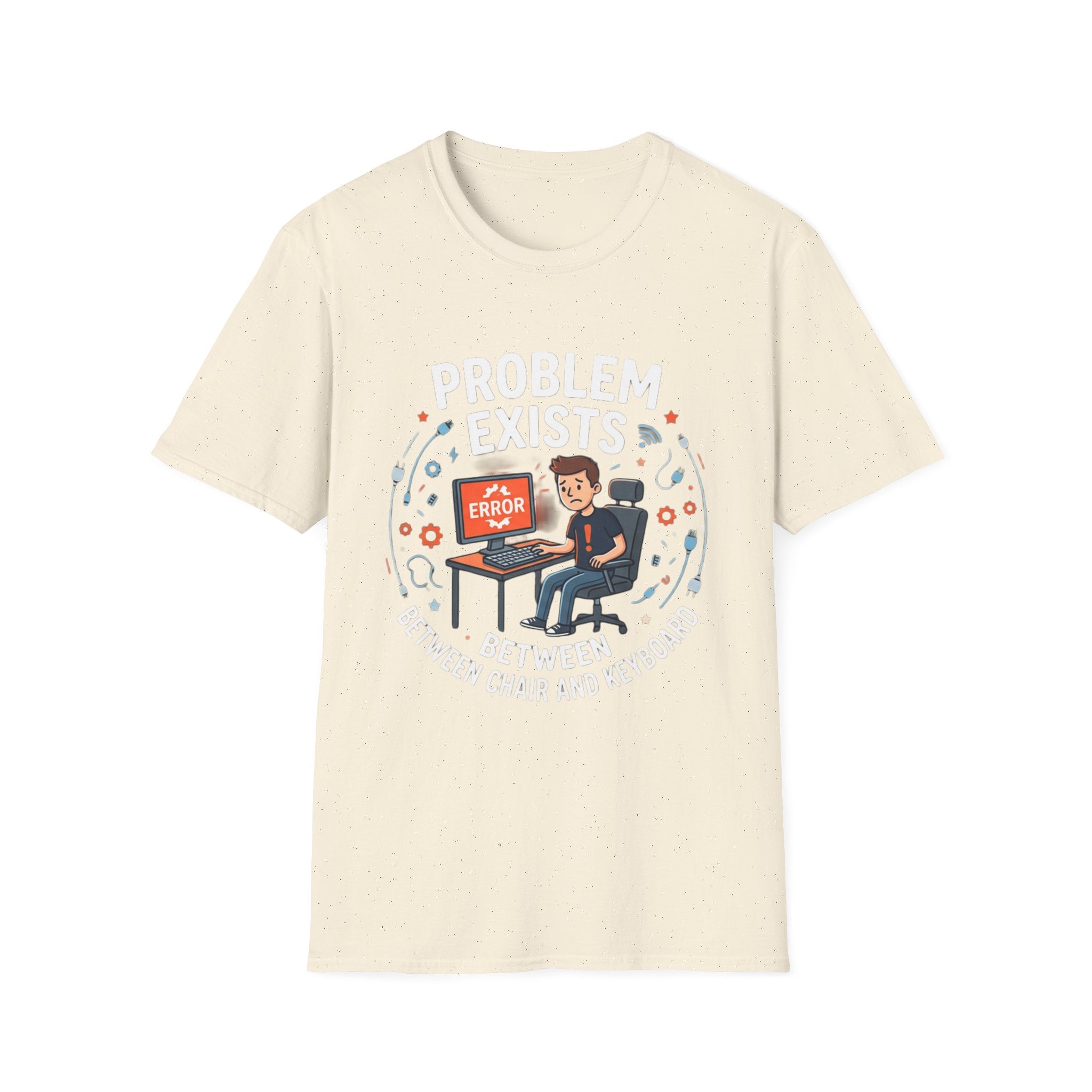 "Problem Exists Between Chair & Keyboard" Funny IT T-Shirt — Tech Coder Humor Graphic Tee