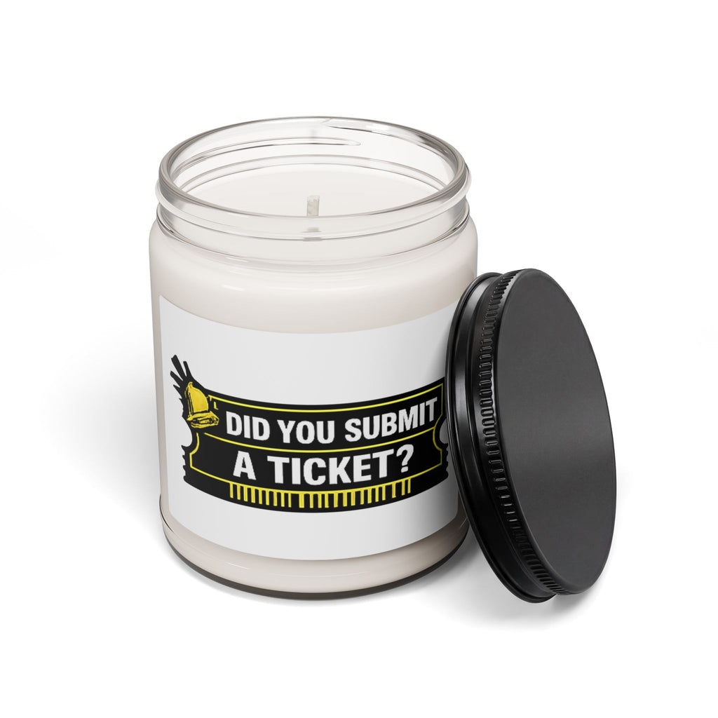 Did You Submit a Ticket? Scented Soy Candle — 9oz Funny Tech Support Desk Gift