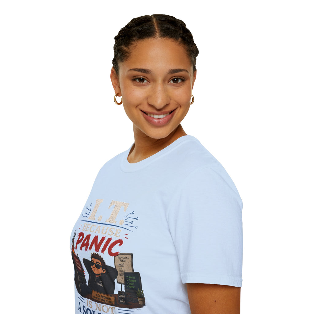"IT Because Panic Is Not A Solution" Tech Humor T-Shirt — Funny IT Support Tech Tee