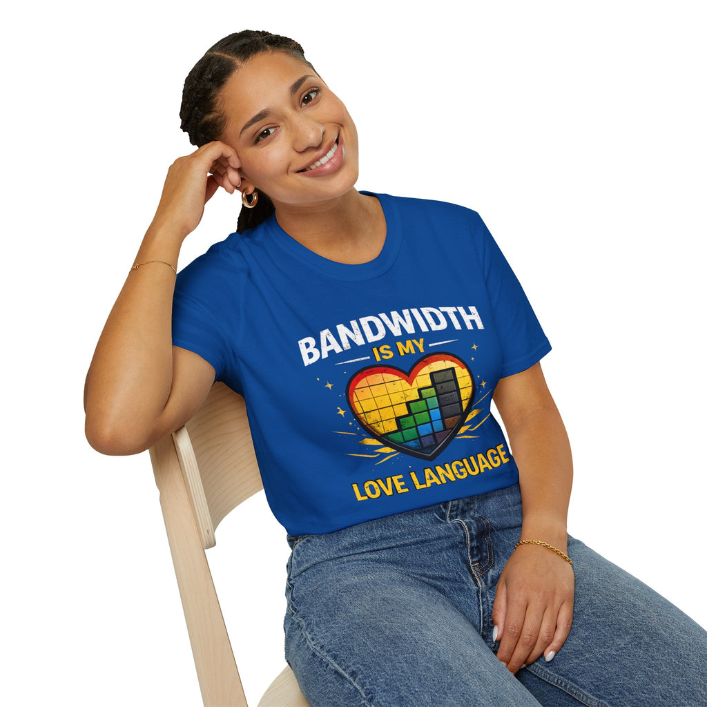 "Bandwidth Is My Love Language" Funny IT Tech Humor T-Shirt