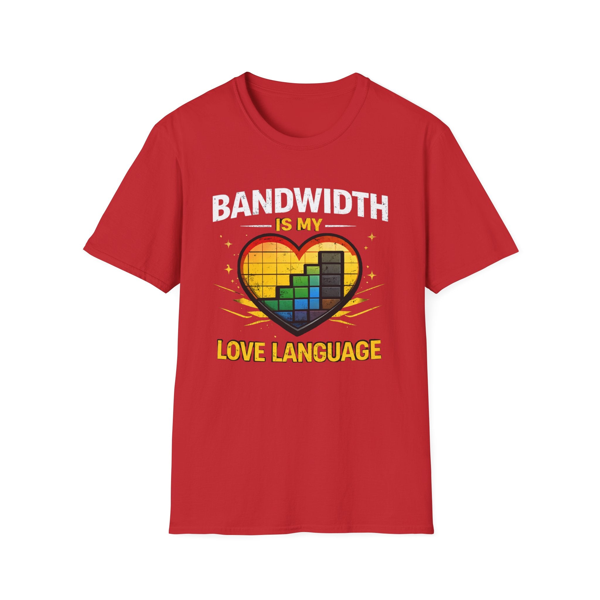 "Bandwidth Is My Love Language" Funny IT Tech Humor T-Shirt