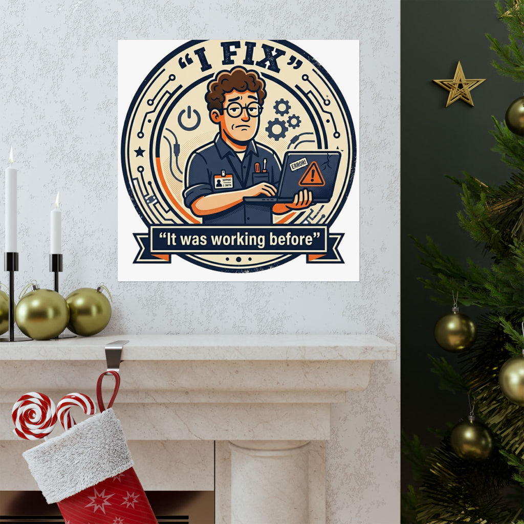 "I Fix: It Worked Before" Tech Humor Funny IT Matte Vertical Posters