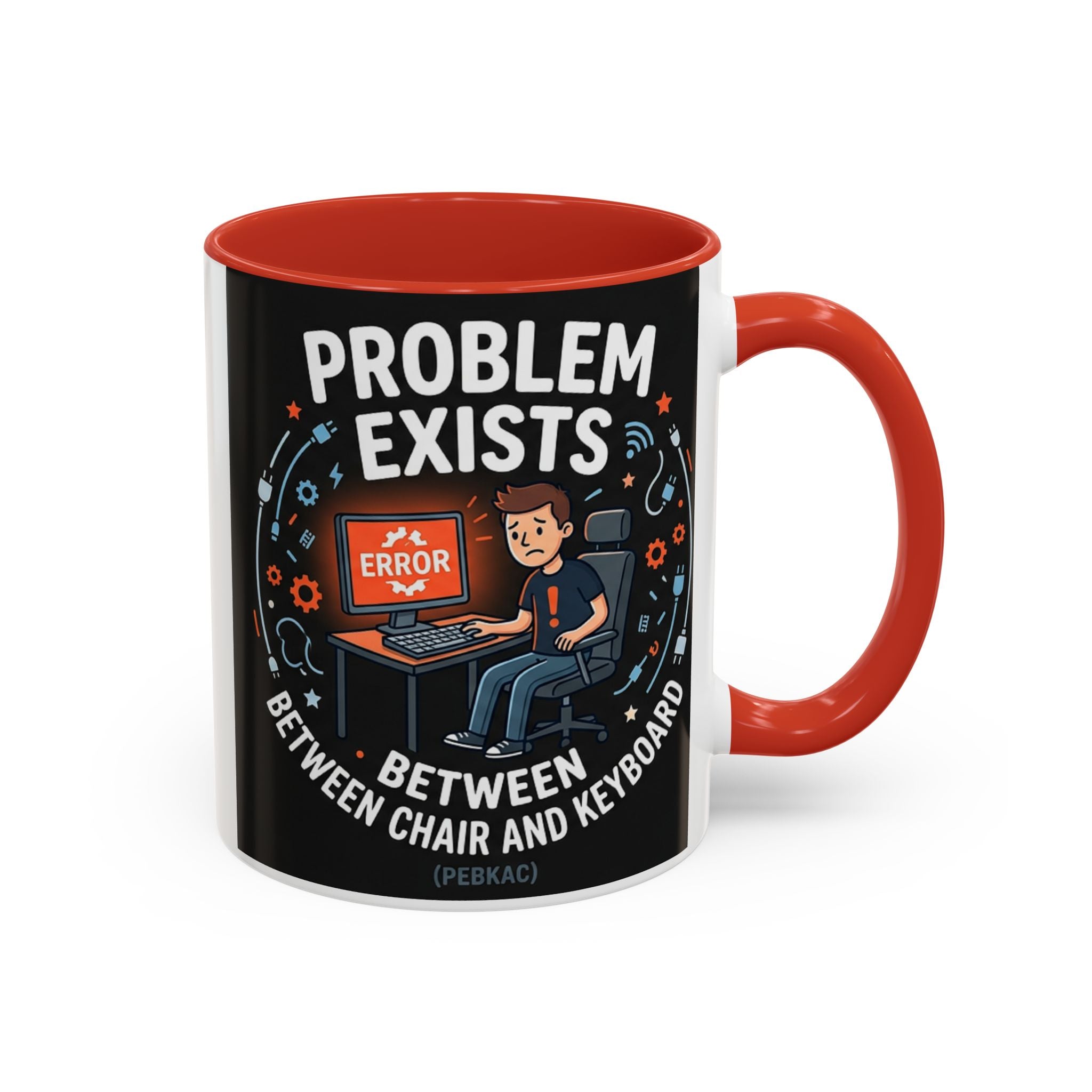 "Problem Exists Between Chair & Keyboard" IT Humor Accent Coffee Mug (11, 15oz)