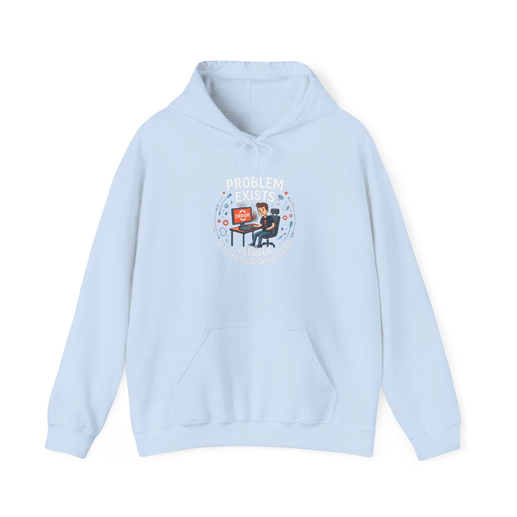 "Problem Exists Between the Chair & Keyboard" Tech Humor Graphic Hoodie