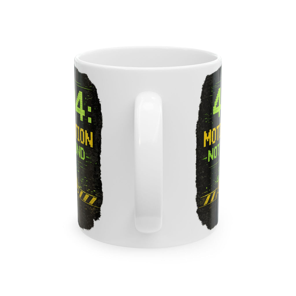 "Error 404 Motivation Not Found" Geek Humor Ceramic Mug, (11oz, 15oz)