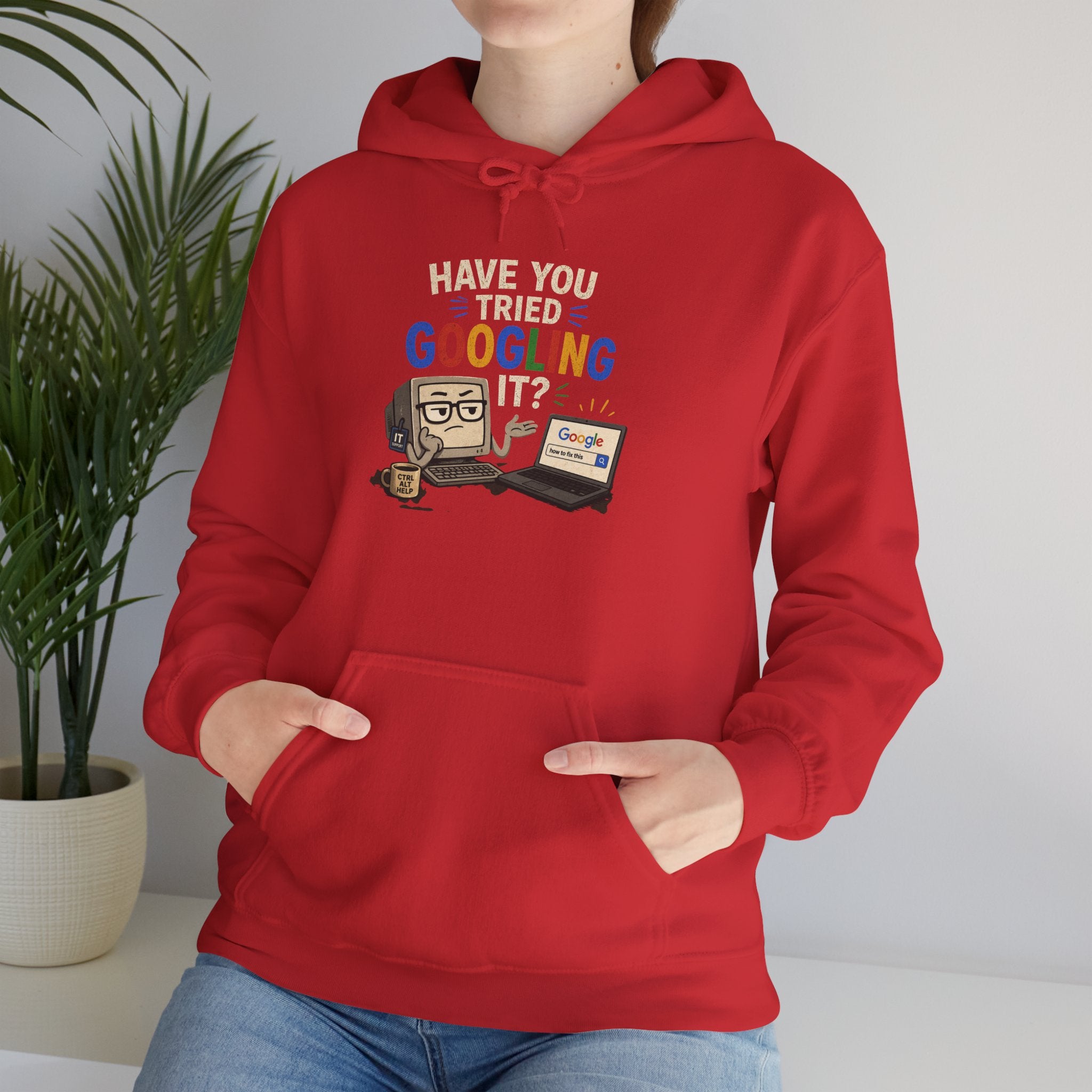 "Have You Tried Googling It?" Funny Tech Support Hoodie