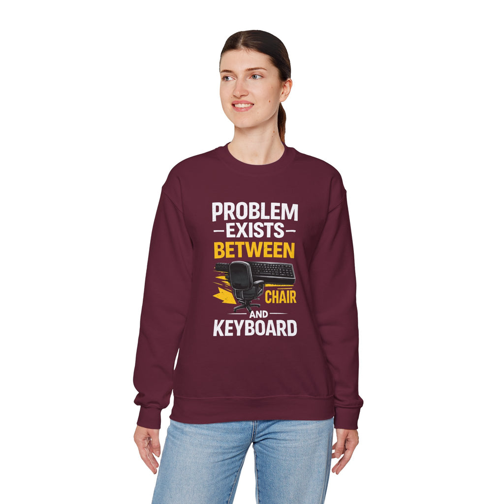 "Problem Exists Between Chair and Keyboard" Graphic Crewneck Sweatshirt