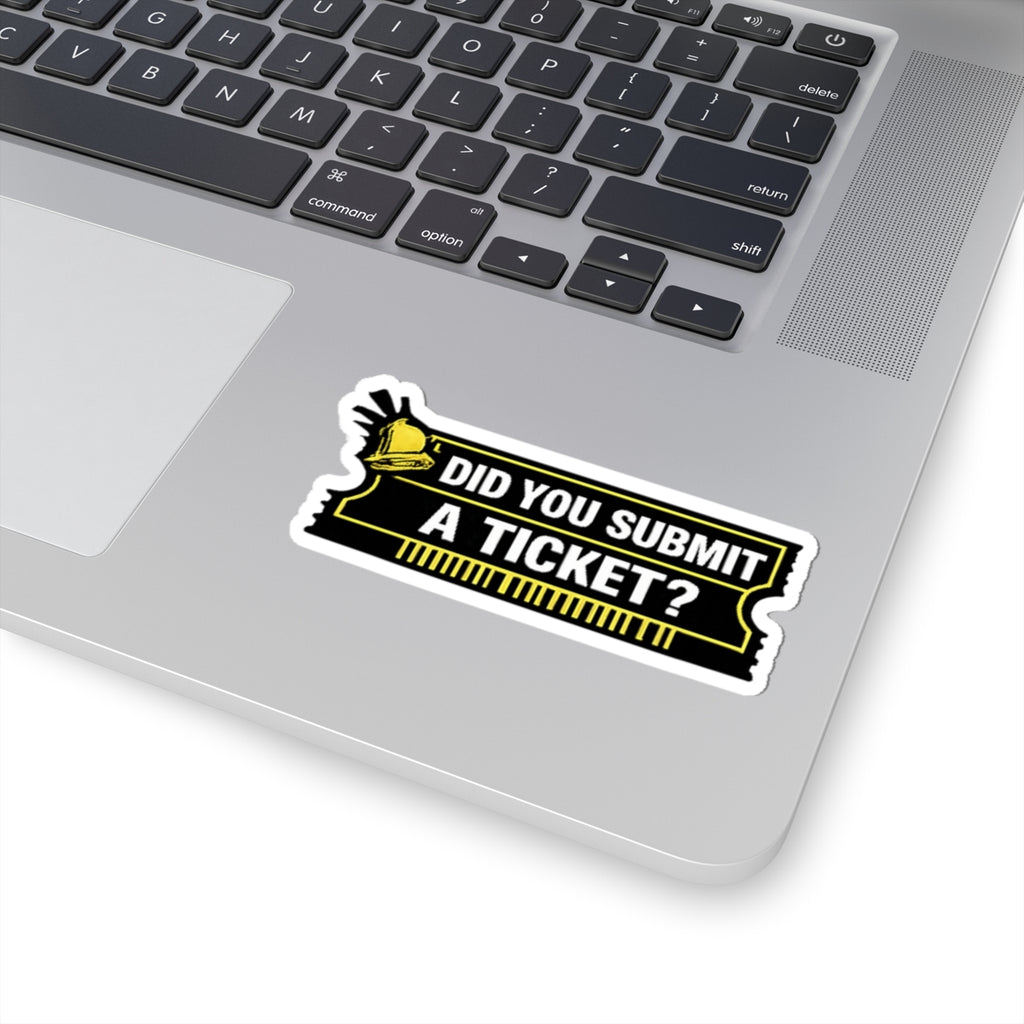 "Did You Submit a Ticket?" IT Helpdesk Funny Laptop Sticker Tech Humor