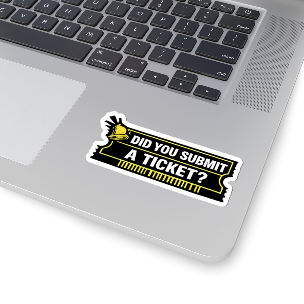 "Did You Submit a Ticket?" IT Helpdesk Funny Laptop Sticker Tech Humor