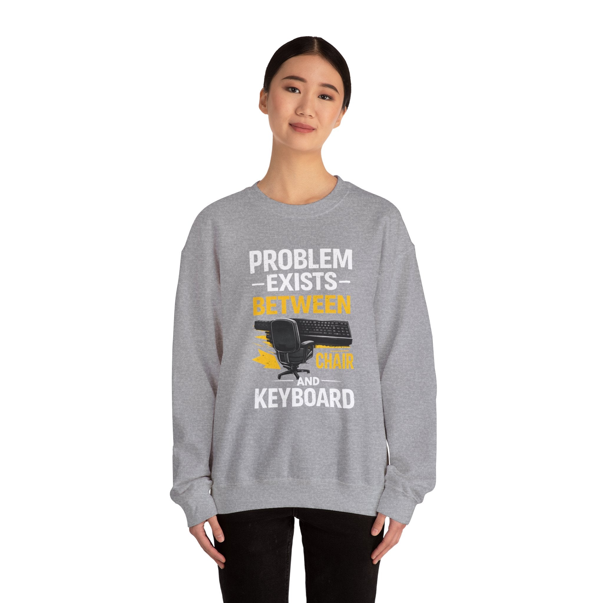"Problem Exists Between Chair and Keyboard" Graphic Crewneck Sweatshirt