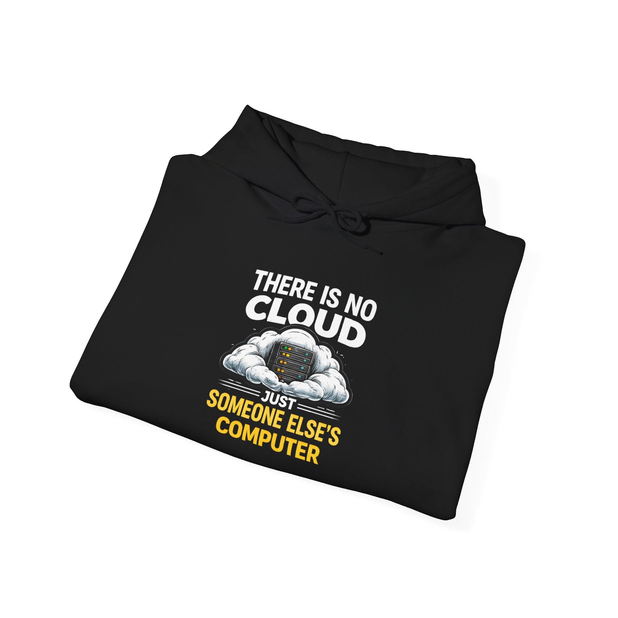"There Is No Cloud, Just Someone Else's Computer" Tech Humor Hoodie