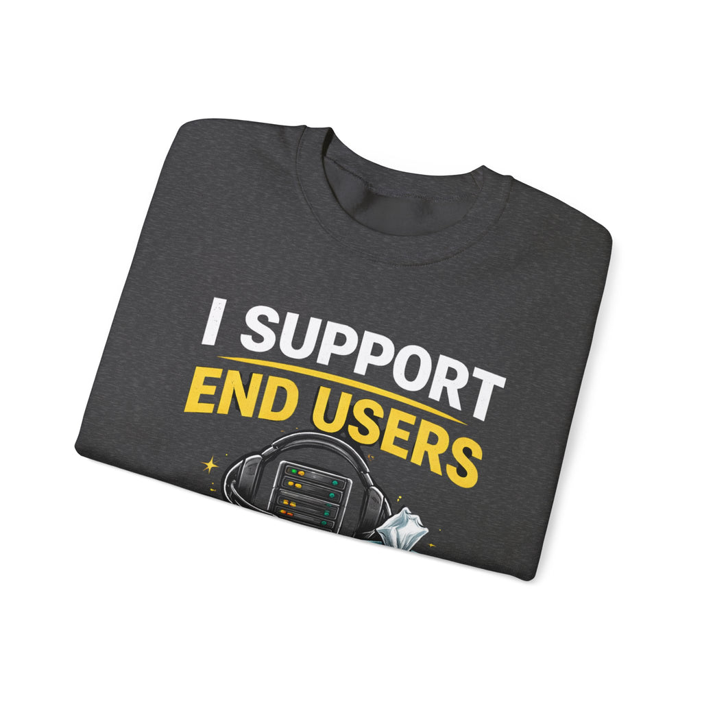 "I Support End Users... Emotionally" IT Funny Tech Support Crewneck Sweatshirt