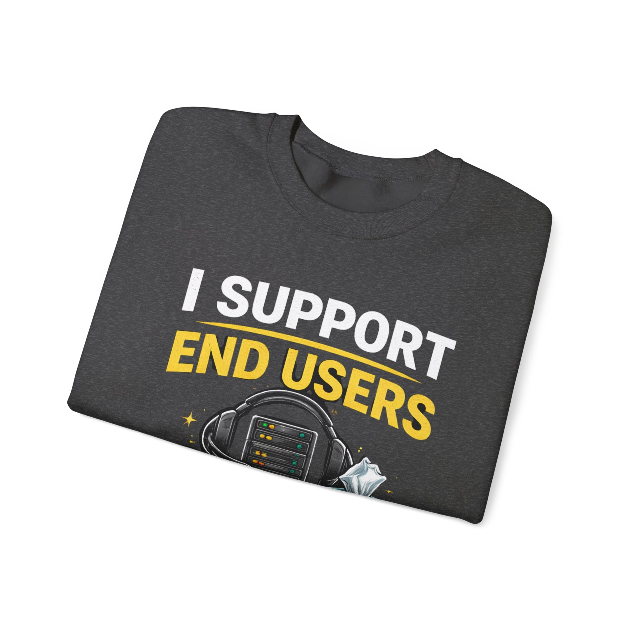 "I Support End Users... Emotionally" IT Funny Tech Support Crewneck Sweatshirt