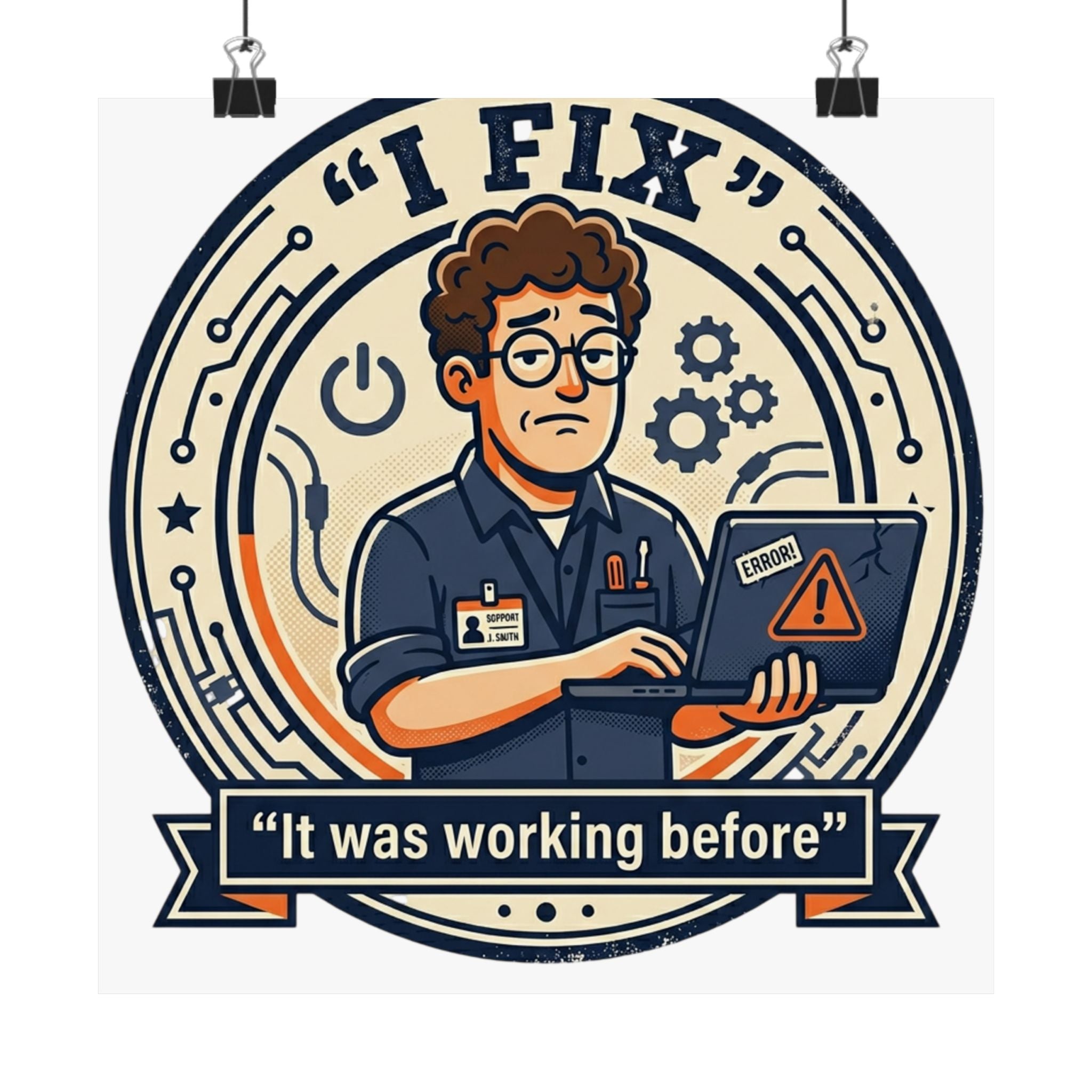 "I Fix: It Worked Before" Tech Humor Funny IT Matte Vertical Posters