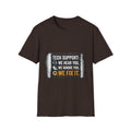 "Tech Support: We Hear You, We Ignore You, We Fix It" Funny IT T-Shirt Tech Humor Tee