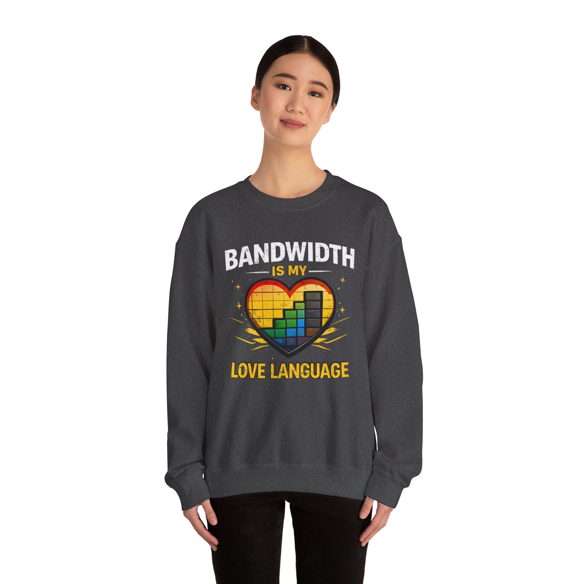 "Bandwidth Is My Love Language" Graphic Crewneck Sweatshirt