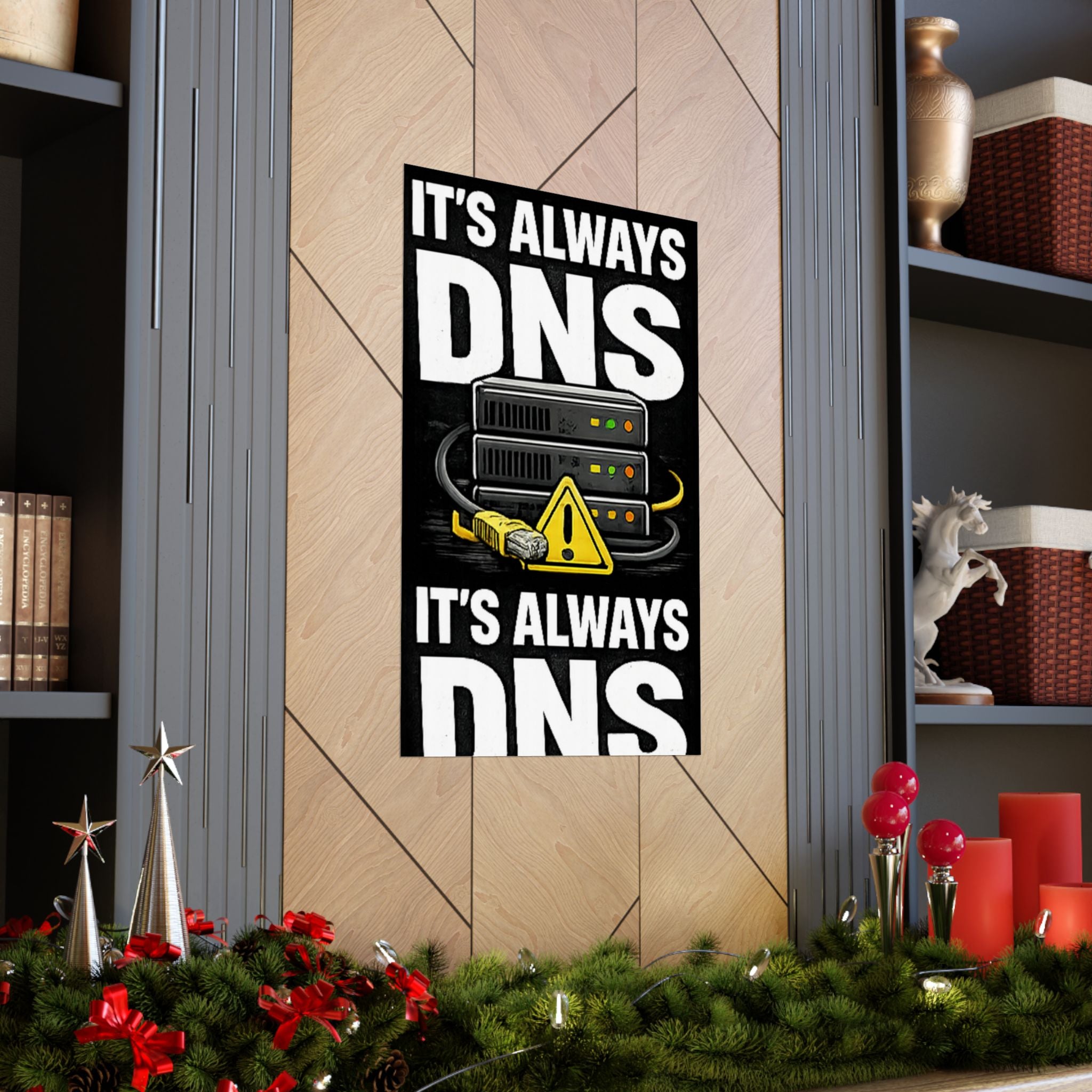 "It's always DNS" Tech Humor Funny IT Matte Vertical Posters