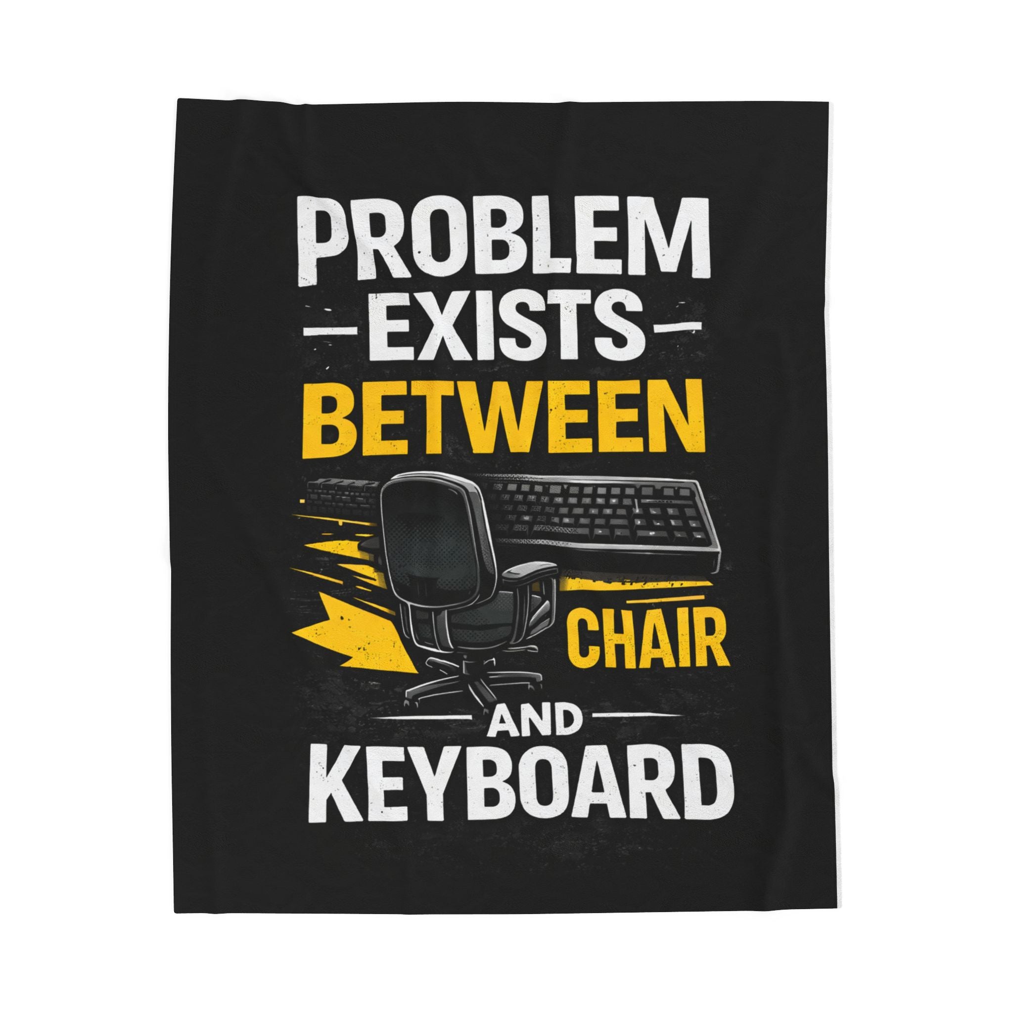 "Problem Exists Between Chair and Keyboard" Tech Humor Velveteen Throw Funny IT Funny Office Blanket