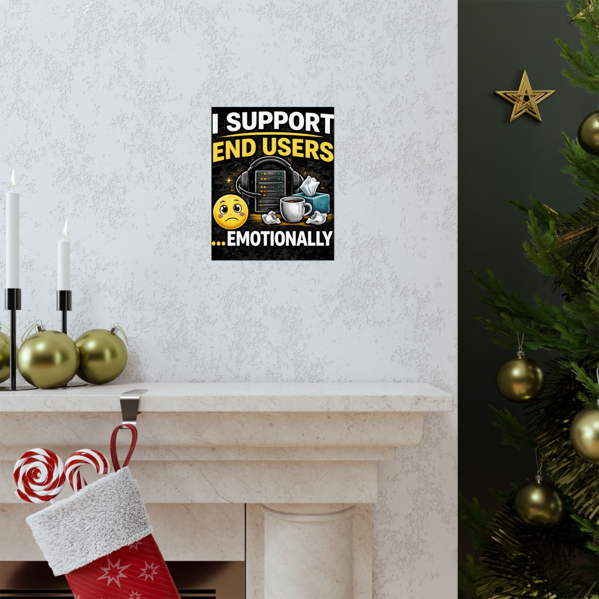 "I Support End Users.... Emotionally" Tech Humor Funny IT Matte Vertical Posters
