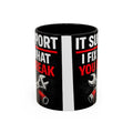 "It Support:  I Fix What You Break" IT Humor Accent Coffee Mug (11, 15oz)