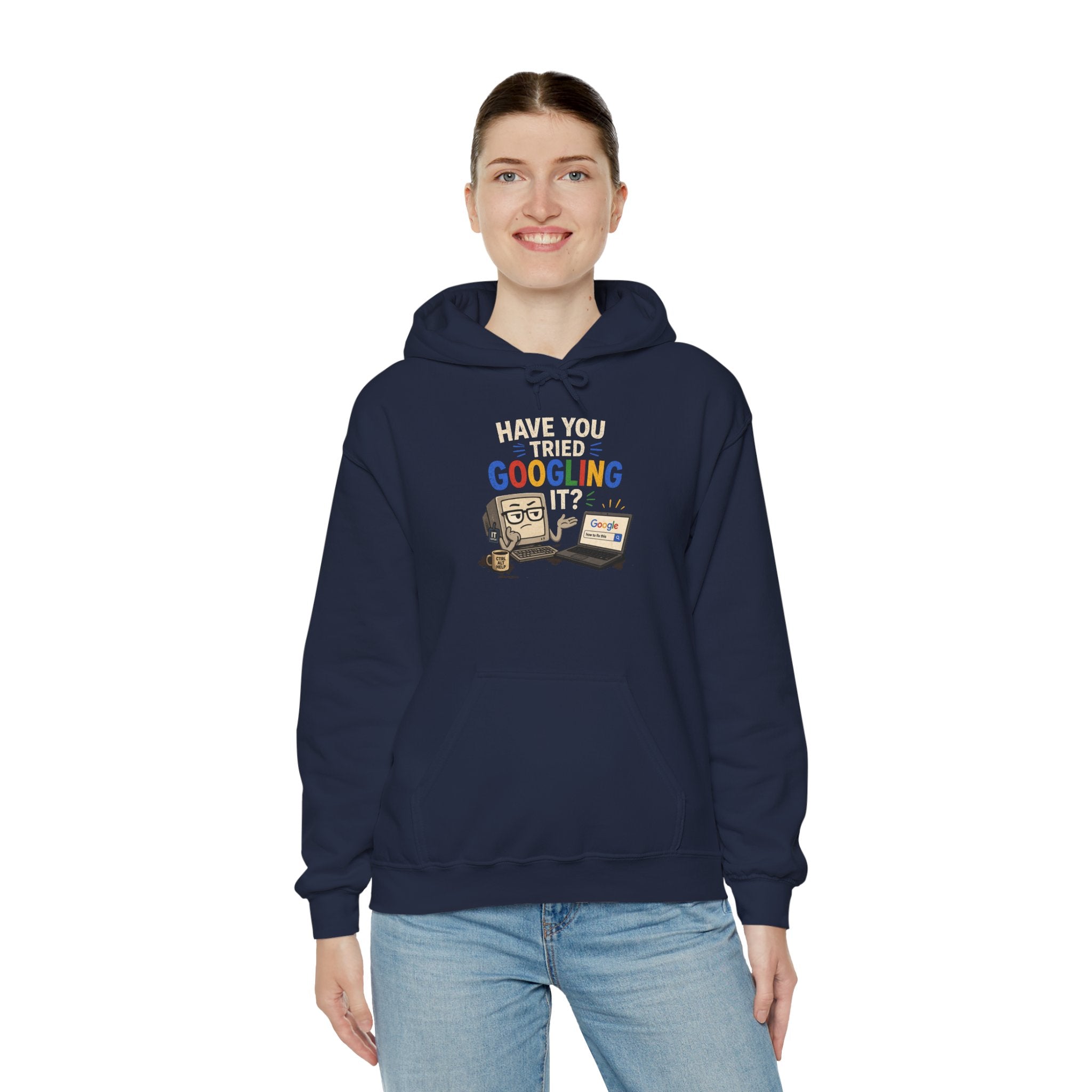 "Have You Tried Googling It?" Funny Tech Support Hoodie