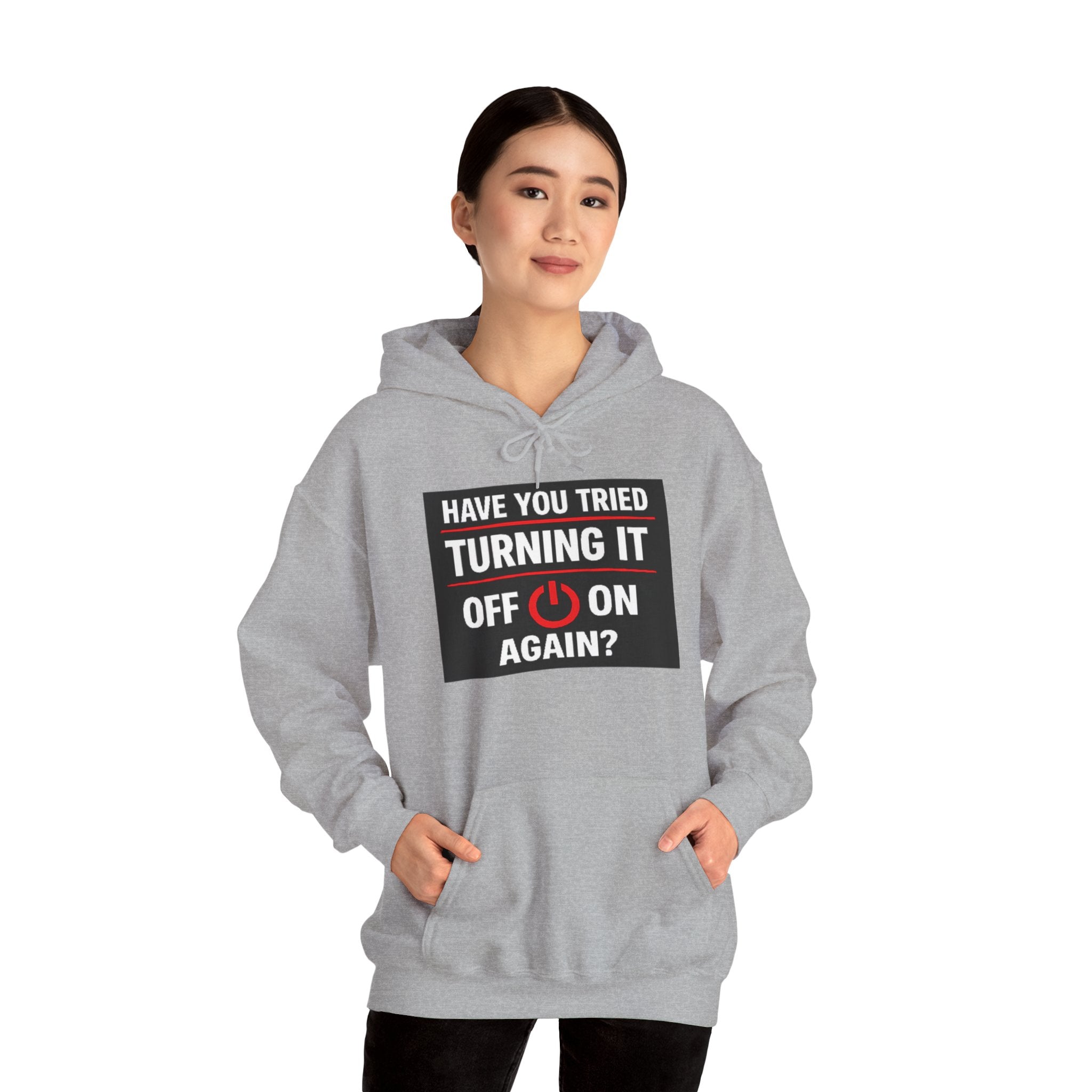 "Have You Tried Turning It Off On Again?" Tech Support Funny Hoodie