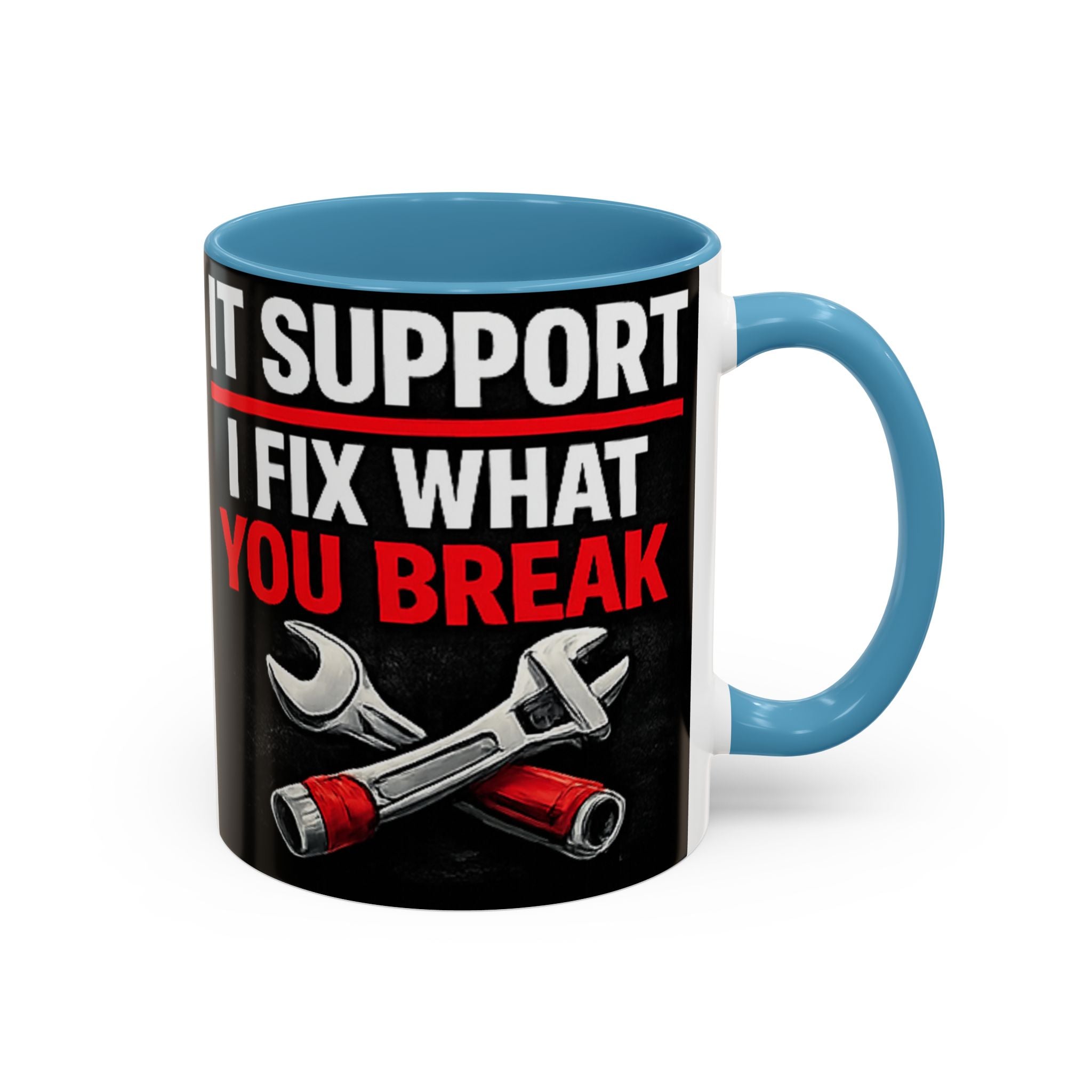 "It Support:  I Fix What You Break" IT Humor Accent Coffee Mug (11, 15oz)