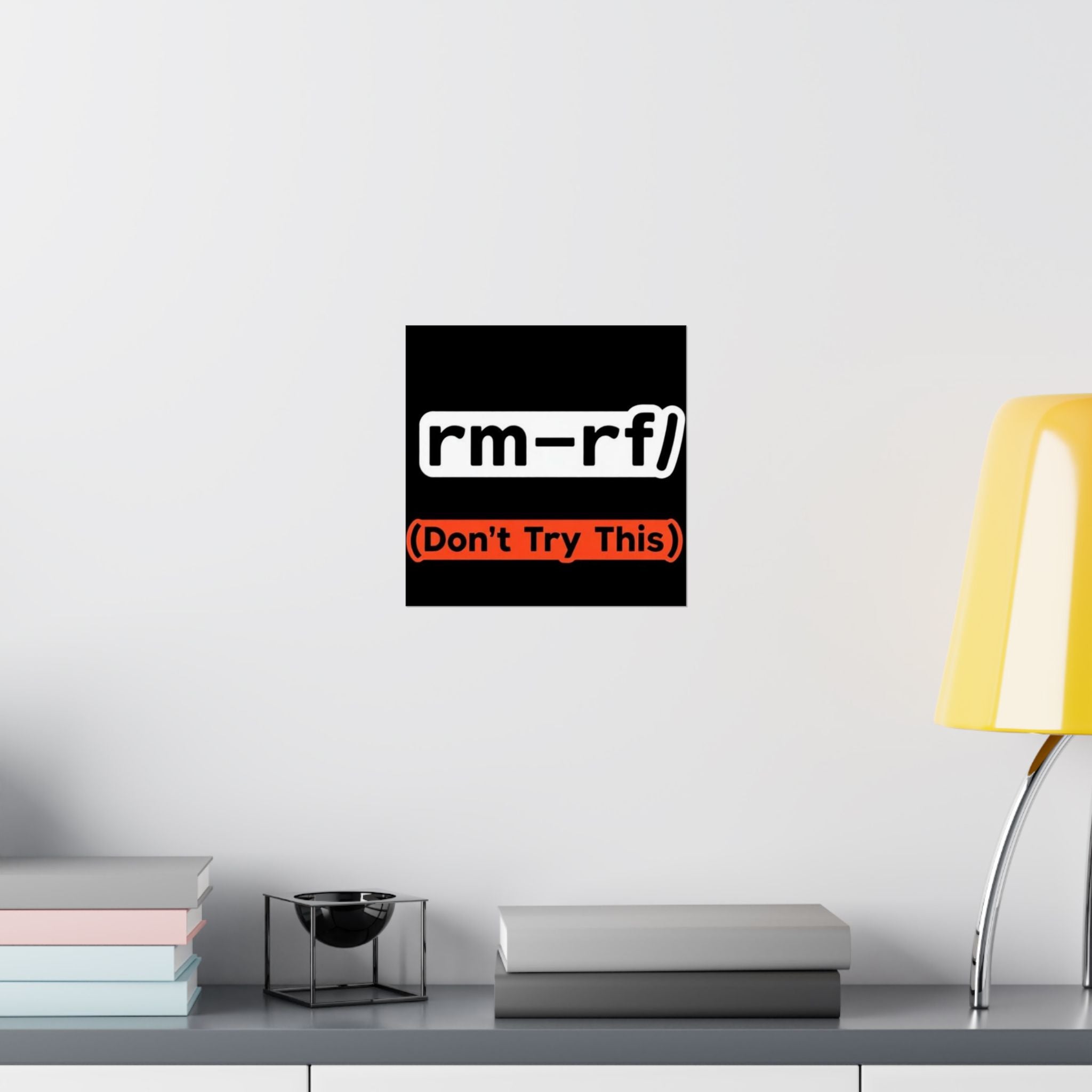 "rm -rf/ (Don't Try This)" Funny IT Tech Humor Matte Vertical Posters