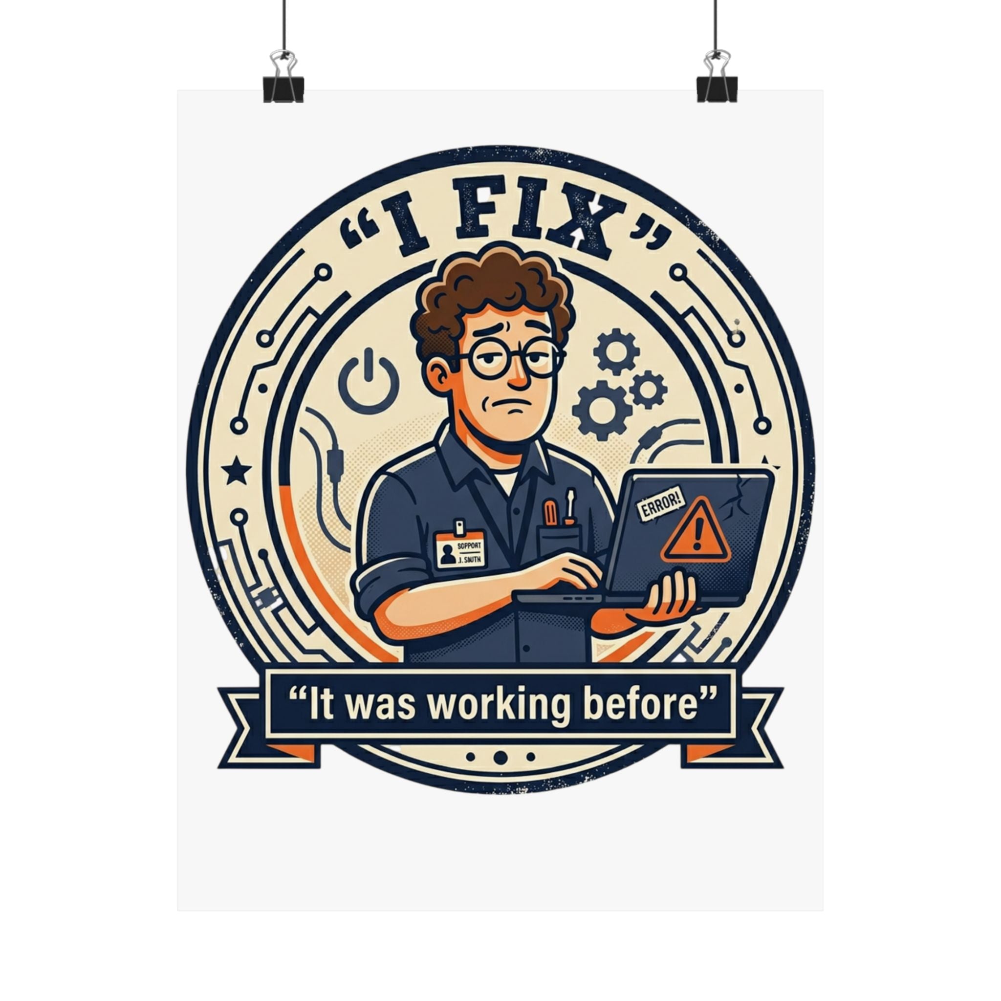 "I Fix: It Worked Before" Tech Humor Funny IT Matte Vertical Posters